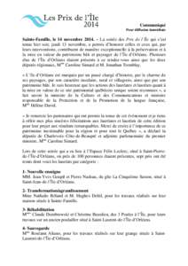 Communiqué Pour diffusion immédiate Sainte-Famille, le 14 novembre 2014. – La soirée des Prix de l’Île qui s’est tenue hier soir, jeudi 13 novembre, a permis d’honorer celles et ceux qui, par leurs interventi