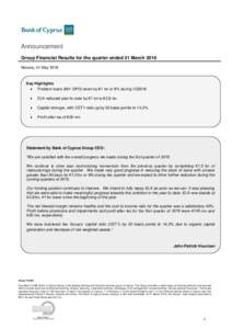 Announcement Group Financial Results for the quarter ended 31 March 2016 Nicosia, 31 May 2016 Key Highlights  Problem loans (90+ DPD) down by €1 bn or 9% during 1Q2016