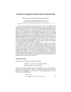 Expressive Languages for Querying the Semantic Web Marcelo Arenas1 and Georg Gottlob2 and Andreas Pieris2 1 Department of Computer Science, PUC Chile, Chile Department of Computer Science, University of Oxford, UK marena