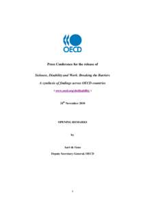 Press Conference for the release of Sickness, Disability and Work: Breaking the Barriers A synthesis of findings across OECD countries ( www.oecd.org/els/disability )  24th November 2010