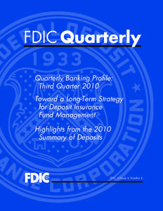 FDIC Quarterly Quarterly Banking Profile: Third Quarter 2010 Toward a Long-Term Strategy for Deposit Insurance Fund Management