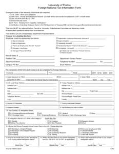 University of Florida Foreign National Tax Information Form Enlarged copies of the following documents are required: 1) U.S. VISA - (from your passport) 2) I-94 Form, ''Arrival and Departure Record'' (a small white card 