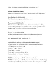 Center for Teaching Excellence Workshops, Fall Semester, 2014 Tuesday, Sept. 2, 11AM, Cook 304 Explicit Direct Instruction: The Power of the Well-Crafted, Well-Taught Lesson Thursday, Sept. 25, 4 PM, Cook 128