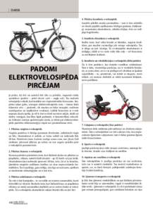 DARBI 4. Pilsētas komforta e-velosipēds Gandrīz pilnībā aizstāj automašīnu – tam ir ērts sēdeklis un daudz papildu aprīkojuma: kārtīgas gaismas, dubļusargi, noņemams akumulators, atbalsta kājiņa, ērts