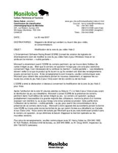 Culture, Patrimoine et Tourisme Henry Huber, président Commission de classification cinématographique du Manitoba 301, rue Weston, bureau 216 Winnipeg (Manitoba) R3E 3H4