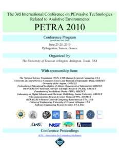 The 3rd International Conference on PErvasive Technologies Related to Assistive Environments PETRA 2010 Conference Program (posted June 10th, 2010)