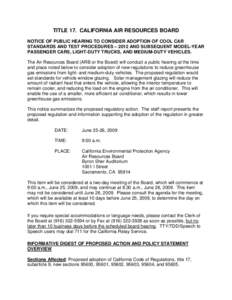 TITLE 17. CALIFORNIA AIR RESOURCES BOARD NOTICE OF PUBLIC HEARING TO CONSIDER ADOPTION OF COOL CAR STANDARDS AND TEST PROCEDURES – 2012 AND SUBSEQUENT MODEL-YEAR PASSENGER CARS, LIGHT-DUTY TRUCKS, AND MEDIUM-DUTY VEHIC