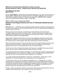 NEWS from the North Dakota Department of Human Services 600 East Boulevard Avenue – Department 325, Bismarck ND[removed]FOR IMMEDIATE RELEASE March 24, 2010 Contact: Susan Wagner, traumatic brain injury program admi