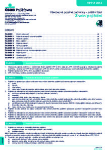 VPP Z 2014  ČSOB Pojišťovna, a. s., člen holdingu ČSOB Pardubice, Zelené předměstí, Masarykovo náměstí 1458 PSČ 532 18, Česká republika IČO: , DIČ: CZ699000761