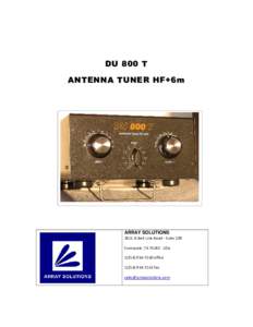 DU 800 T ANTENNA TUNER HF+6m ARRAY SOLUTIONS 2611 N Belt Line Road - Suite 109 Sunnyvale, TXUSA