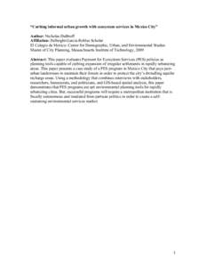 “Curbing informal urban growth with ecosystem services in Mexico City” Author: Nicholas DuBroff Affiliation: Fulbright-García Robles Scholar El Colegio de Mexico: Center for Demographic, Urban, and Environmental Stu