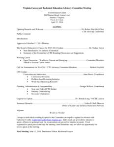 Virginia Career and Technical Education Advisory Committee Meeting CTE Resource Center 2002 Bremo Road, Lower Level Henrico, Virginia 9 a.m. to 3 p.m. April 17, 2014