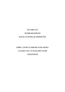 İSTANBUL İLİ PENDİK BELEDİYESİ EMLAK VE İSTİMLAK MÜDÜRLÜĞÜ GÖREV, YETKİ VE SORUMLULUKLARI İLE ÇALIŞMA USUL VE ESASLARINA DAİR