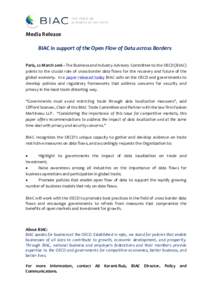 Media Release BIAC in support of the Open Flow of Data across Borders Paris, 22 March 2016 –The Business and Industry Advisory Committee to the OECD (BIAC) points to the crucial role of cross-border data flows for the 