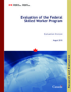 Evaluation of the Federal Skilled Worker Program Evaluation Division  Re s e a r c h a n d E v a l u a t i o n