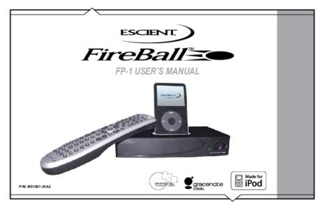 FP-1 USER’S MANUAL  P/N: M51001-01A2 The team at Escient would like to take this opportunity to thank you for purchasing an Escient FireBall product. Escient is committed to
