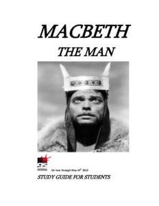 MACBETH THE MAN On tour through May 24th[removed]STUDY GUIDE FOR STUDENTS