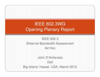 IEEE 802.3 / Media Access Control / IEEE standards / Institute of Electrical and Electronics Engineers / IEEE 802 / Terabit Ethernet / Ethernet / OSI protocols / Working groups