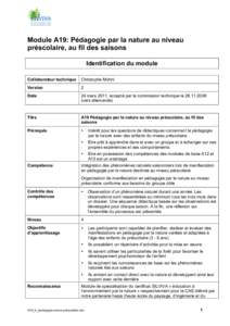 Module A19: Pédagogie par la nature au niveau préscolaire, au fil des saisons Identification du module Collaborateur technique  Christophe Mohni