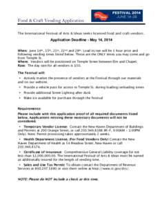 Food & Craft Vending Application The International Festival of Arts & Ideas seeks licensed food and craft vendors. Application Deadline - May 14, 2014 When: June 14th, 15th, 21st, 22nd and 28th. Load in/out will be 1 hou