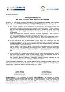 Brussels, March[removed]Late Payment Directive: We need stringent rules for public authorities Ahead of the votes in the European Parliament on the Commission’s proposal to recast the Late Payment Directive, BUSINESSEURO