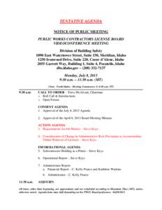 TENTATIVE AGENDA NOTICE OF PUBLIC MEETING PUBLIC WORKS CONTRACTORS LICENSE BOARD VIDEOCONFERENCE MEETING Division of Building Safety 1090 East Watertower Street, Suite 150, Meridian, Idaho