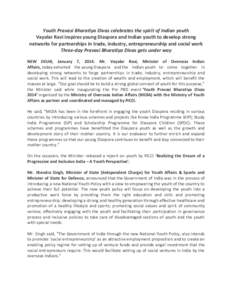 Youth Pravasi Bharatiya Divas celebrates the spirit of Indian youth Vayalar Ravi inspires young Diaspora and Indian youth to develop strong networks for partnerships in trade, industry, entrepreneurship and social work T