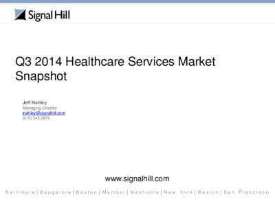 Q3 2014 Healthcare Services Market Snapshot Jeff Nahley Managing Director