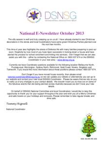 National E-Newsletter October 2013 The silly season is well and truly creeping up on us all. I have already started to see Christmas decorations in the stores and local Coordinators have some great Christmas Parties plan