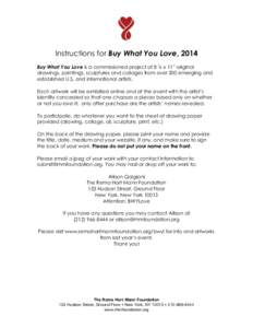 Instructions for Buy What You Love, 2014 Buy What You Love is a commissioned project of 8 ½ x 11” original drawings, paintings, sculptures and collages from over 200 emerging and established U.S. and international art