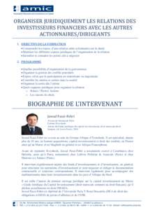 ORGANISER JURIDIQUEMENT LES RELATIONS DES INVESTISSEURS FINANCIERS AVEC LES AUTRES ACTIONNAIRES/DIRIGEANTS 1. OBJECTIFS DE LA FORMATION  Comprendre les enjeux d’une relation entre actionnaires sur la durée  Mait