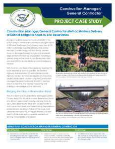 Construction Manager/ General Contractor PROJECT CASE STUDY Construction Manager/General Contractor Method Hastens Delivery of Critical Bridge for Fond du Lac Reservation