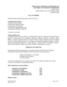 MINUTES OF THE REGULAR MEETING OF THE OHIO CIVIL RIGHTS COMMISSION April 25, 2013 Rhodes Office Tower Lobby Hearing Room Columbus, Ohio CALL TO ORDER