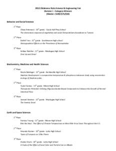 2013 Oklahoma State Science & Engineering Fair Division I – Category Winners (Medal + $100/$75/$50) Behavior and Social Sciences 1st Place Chase Antonacci - 10th grade - Cascia Hall Prep School