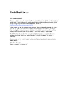 Westie Health Survey Dear Westie Enthusiast: We are proud to announce that the Westie Foundation of America, Inc. (WFA) and West Highland White Terrier Club of America have collaborated to make available a new Westie Hea