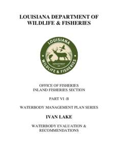LOUISIANA DEPARTMENT OF WILDLIFE & FISHERIES OFFICE OF FISHERIES INLAND FISHERIES SECTION PART VI -B