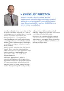 KINGSLEY PRESTON Kingsley Preston’s skills within the world of management, administration and finance, coupled with a farming background, has stood him in good stead throughout his life – and one the RAS has been abl