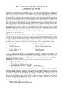 How much structure is needed: The case of the Persian VP Pegah Faghiri & Pollet Samvelian Universit´e Sorbonne Nouvelle - Paris 3 In this paper we address the issue of the syntactic structure of the VP in Persian, a nul