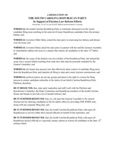 A RESOLUTION OF  THE SOUTH CAROLINA REPUBLICAN PARTY In Support of Election Law Reform Efforts Passed May 18, 2012 by the SCGOP Platform and Resolutions Committee