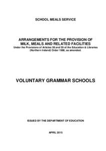 SCHOOL MEALS SERVICE  ARRANGEMENTS FOR THE PROVISION OF MILK, MEALS AND RELATED FACILITIES Under the Provisions of Articles 58 and 59 of the Education & Libraries (Northern Ireland) Order 1986, as amended.