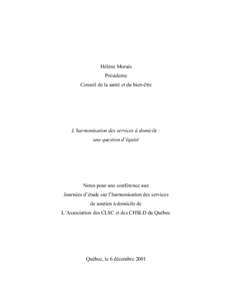 Hélène Morais Présidente Conseil de la santé et du bien-être L’harmonisation des services à domicile : une question d’équité