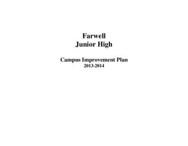 Farwell Junior High Campus Improvement Plan[removed]  Farwell Junior High’s[removed]Campus Improvement Plan was developed through a collaborative effort by the