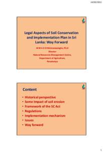 [removed]Legal Aspects of Soil Conservation and Implementation Plan in Sri Lanka: Way Forward W M A D B Wickramasinghe, Ph.D