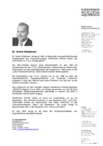 Dr. André Hülsbömer Dr. André Hülsbömer, Jahrgang 1966, ist Mitgründer und geschäftsführender Gesellschafter des Finanzfachverlages FINANCIAL GATES GmbH, der mehrheitlich zur F.A.Z.-Gruppe gehört. Der Dipl.-Vol