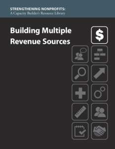 STRENGTHENING NONPROFITS: A Capacity Builder’s Resource Library Building Multiple Revenue Sources