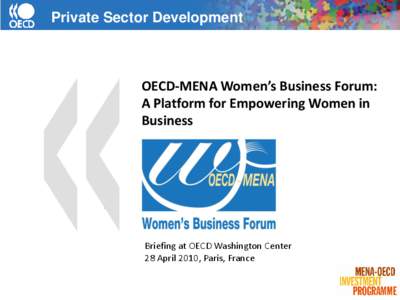 Private Sector Development  OECD-MENA Women’s Business Forum: A Platform for Empowering Women in Business