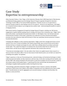 Case	Study		 Expertise	to	entrepreneurship	 When Associate Professor, Claus Tittiger, of the University of Nevada, Reno (UNR) Department of Biochemistry and Molecular Biology agreed to join the Strategic Research Program