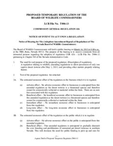 PROPOSED TEMPORARY REGULATION OF THE BOARD OF WILDLIFE COMMISSIONERS LCB File No. T004-13 COMMISSION GENERAL REGULATION 426 NOTICE OF INTENT TO ACT UPON A REGULATION Notice of Hearing for The (Adoption/Amendment/Repeal) 