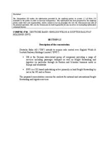 Disclaimer : The Competition DG makes the information provided by the notifying parties in section 1.2 of Form CO available to the public in order to increase transparency. This information has been prepared by the notif