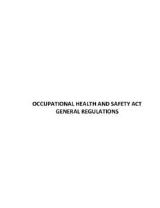 c t OCCUPATIONAL HEALTH AND SAFETY ACT GENERAL REGULATIONS